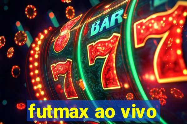 futmax ao vivo